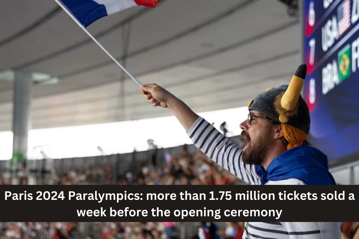 Paris 2024 Paralympics more than 1.75 million tickets sold a week